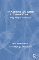 The Common Law System in Chinese Context: Hong Kong in Transition (Hong Kong Becoming China) 0873328450 Book Cover