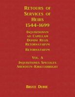 Retours of Services of Heirs 1544-1699 Vol A 1291003827 Book Cover