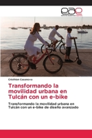 Transformando la movilidad urbana en Tulcán con un e-bike (Spanish Edition) 6139466571 Book Cover