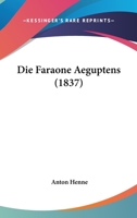 Die Faraone Aeguptens (1837) 1160078629 Book Cover