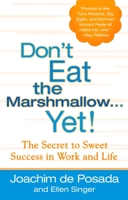 Don't Eat the Marshmallow...Yet! B00A2MQWX0 Book Cover