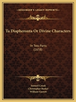 Ta Diapheronta Or Divine Characters: In Two Parts 112086867X Book Cover