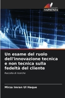 Un esame del ruolo dell'innovazione tecnica e non tecnica sulla fedeltà del cliente (Italian Edition) 6208377129 Book Cover