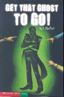 Get That Ghost to Go! (Pathway Books) 1598890042 Book Cover