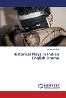 Historical Plays in Indian English Drama 6207451325 Book Cover