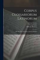 Corpus Glossariorum Latinorum: Placidus Liber Glossarum. Glossaria Reliqua 1019334991 Book Cover