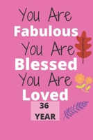 You Are Fabulous, Blessed & Loved for 37th birthday: Lined Notebook / Journal Gift For women, men, girls, boys and coworkers, 110 Pages, 6x9, Soft Cover, Matte Finish 1661214320 Book Cover