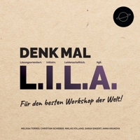 Denk mal L.I.L.A.: F?r den besten Workshop der Welt 3755707020 Book Cover