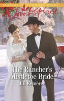 The Rancher's Mistletoe Bride 0373623038 Book Cover