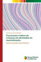 O processo criativo de crianças em atividades de musicalização 6202180072 Book Cover