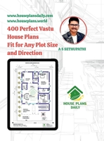 400 Perfect Vastu House Plans Fit for Any Plot Size and Direction B0FW4N7G8K Book Cover