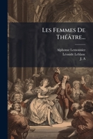 Les Femmes De ThÃ(c)âtre... 1024737543 Book Cover