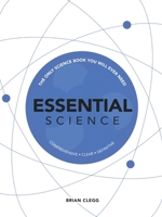 Essential Science: The Only Science Book You Will Ever Need 1787394468 Book Cover