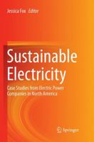 Sustainable Electricity: Case Studies from Electric Power Companies in North America 3319289519 Book Cover
