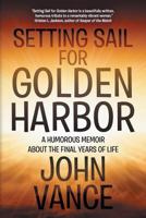 Setting Sail for Golden Harbor 1612969976 Book Cover