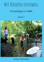 Mit Kindern unterwegs Band 2: Freizeittipps für Familien in NRW 3754322435 Book Cover