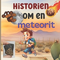 Historien om en meteorit: Ett unikt och exceptionellt äventyr för ditt barn i en främmande värld. (Swedish Edition) B0DXF3RQDL Book Cover