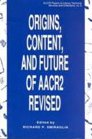 Origins, Content, and Future of Aacr2 Revised (Alcts Papers on Library Technical Services and Collections, No. 2) 0838934056 Book Cover