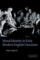 Moral Identity in Early Modern English Literature 0521117232 Book Cover