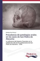 Prevalencia de patologías orales en los oasis de San Pedro de Atacama 3639559851 Book Cover