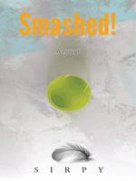 Smashed! 1482834332 Book Cover