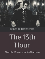The 13th Hour: Gothic Poems in Reflection B0GH78PDTR Book Cover