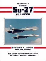 Sukhoi Su-27 Flanker (Aerofax Extra 3) 0942548515 Book Cover