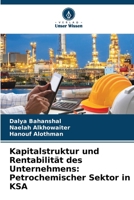 Kapitalstruktur und Rentabilität des Unternehmens: Petrochemischer Sektor in KSA (German Edition) 6206659690 Book Cover