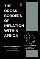 THE CROSS BORDERS OF INFLATION WITHIN AFRICA B0DV5BNWVP Book Cover