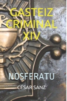 Gasteiz Criminal XIV: Nosferatu B08C8Z8MBY Book Cover