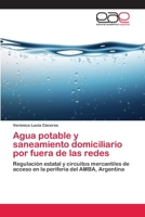 Agua Potable y Saneamiento Domiciliario Por Fuera de Las Redes 3659074985 Book Cover