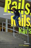 Skateboarding: Rails, Rails, Rails 0979118018 Book Cover