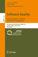 Software Quality. Increasing Value in Software and Systems Development: 5th International Conference, Swqd 2013, Vienna, Austria, January 15-17, 2013, Proceedings 3642357016 Book Cover