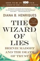 The Wizard of Lies: Bernie Madoff and the Death of Trust 1250116589 Book Cover