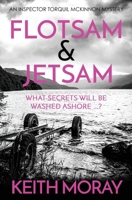 Flotsam & Jetsam: What secrets will be washed ashore ...? 1912546191 Book Cover