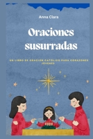 Oraciones susurradas: Un libro de oración católico para corazones jóvenes (Spanish Edition) B0F83VFLNB Book Cover