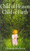 Child of Heaven Child of Earth 0759601453 Book Cover