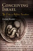 Conceiving Israel: The Fetus in Rabbinic Narratives 0812241754 Book Cover