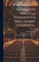 Maometto. Tragedia Tradotta Da Melchiorre Cesarotti... 1022622587 Book Cover