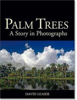 Palm Trees: A Story in Photographs 1595880100 Book Cover