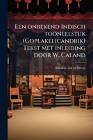 Een onbekend Indisch tooneelstuk (Goplakelicandrik) Tekst met inleiding 1287587577 Book Cover