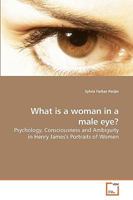 What is a woman in a male eye? 3639243684 Book Cover
