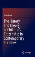 The History and Theory of Children’s Citizenship in Contemporary Societies 9400799675 Book Cover