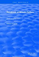 Handbook of Growth Factors (1994): Volume 1 1138105759 Book Cover