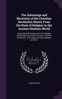 The Advantage and Necessity of the Christian Revelation... 1142054160 Book Cover