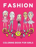 Fashion Coloring Book For Girls 8-12: Fashion Girls: Fun and Stylish Fashion and Beauty Coloring Pages for Girls, Kids, Teens and Women: Doodles, Flowers, Makeup Pages B0923TN3KN Book Cover