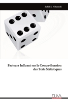 Facteurs Influant sur la Compréhension des Tests Statistiques (French Edition) 9999333176 Book Cover