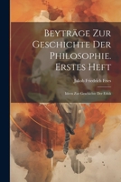 Beyträge Zur Geschichte Der Philosophie. Erstes Heft: Ideen Zur Geschichte Der Ethik 1021773816 Book Cover