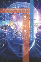 Really Real !: An Easygoing Guide to Understanding the Mind-Reality Consciousness @ quantum.level B0BYR8623K Book Cover