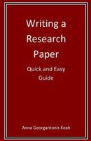 Writing a Research Paper: Quick and Easy Guide 0578086921 Book Cover